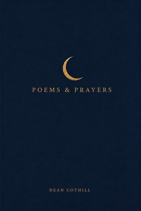 Cover of Poems & Prayers by Dean Cothill